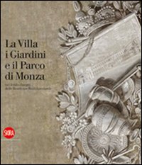 La Villa, i Giardini e il Parco di Monza nel fondo disegni delle Residenze Reali Lombarde