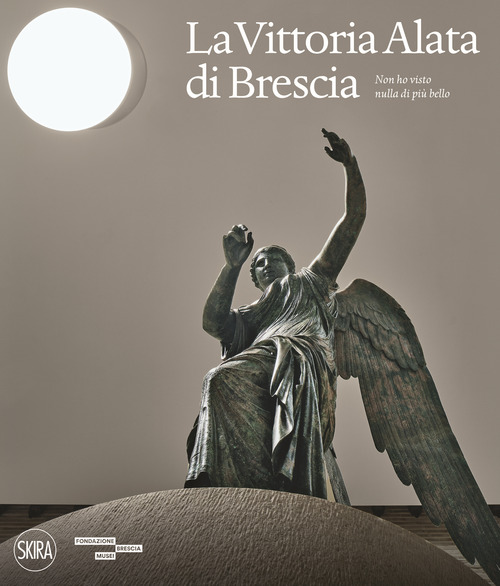 La Vittoria Alata. «Non ho visto nulla di più bello»