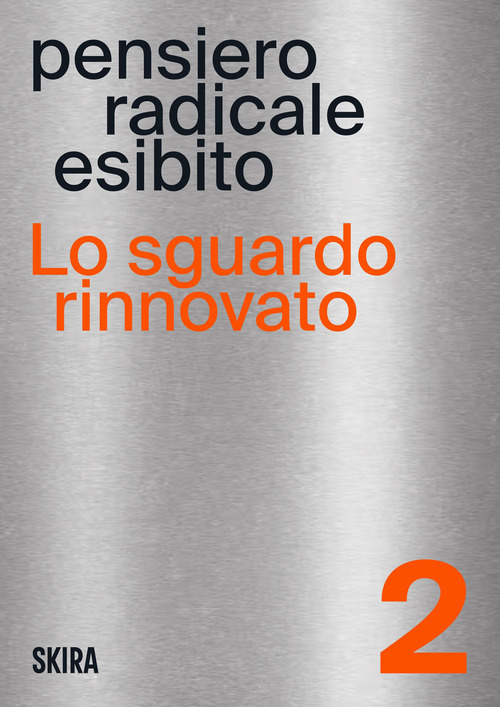 Lo sguardo rinnovato. Pensiero radicale esibito