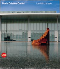 Maria Cristina Carlini. La citt&agrave; che sale