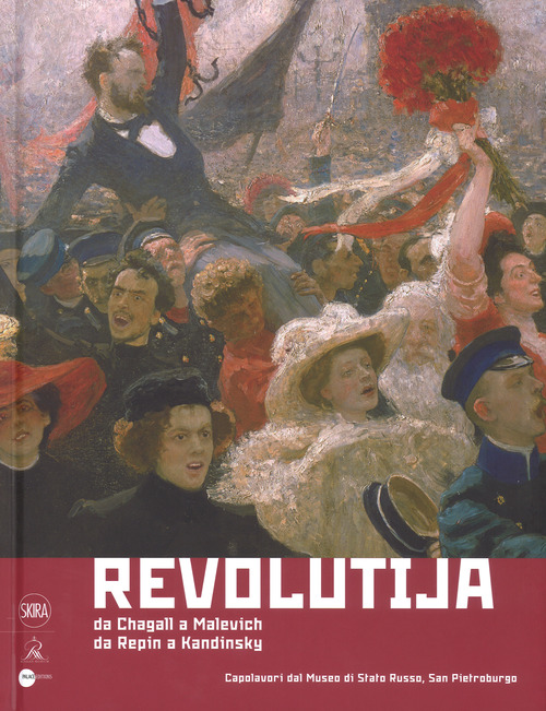 Revolutija. Da Chagall a Malevich, da Repin a Kandinsky. Capolavori dal Museo di Stato Russo, San Pietroburgo