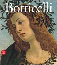 Sandro Botticelli. Da Lorenzo il Magnifico a Savonarola
