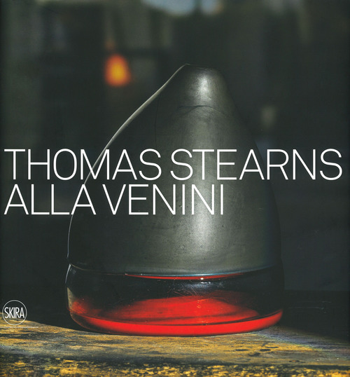 Thomas Stearns alla Venini 1960-1962