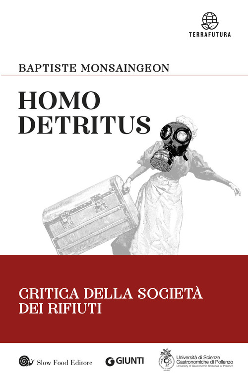 Homo detritus. Critica della societ&agrave; dei rifiuti