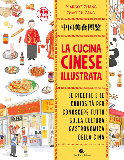 La cucina cinese illustrata. Le ricette e le curiosit&agrave; per conoscere tutto sulla cultura gastronomica della Cina