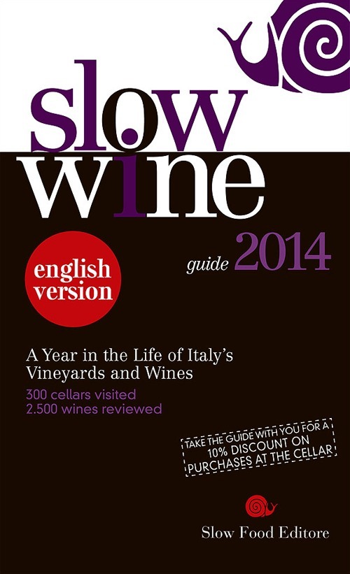 Slow wine 2014. A year in the life of Italy's vineyards and wines