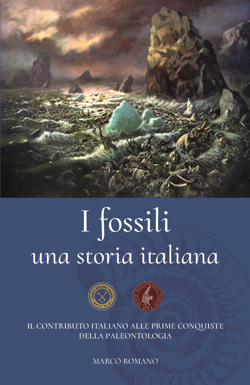 I fossili una storia italiana. Il contributo italiano alle prime conquiste della paleontologia
