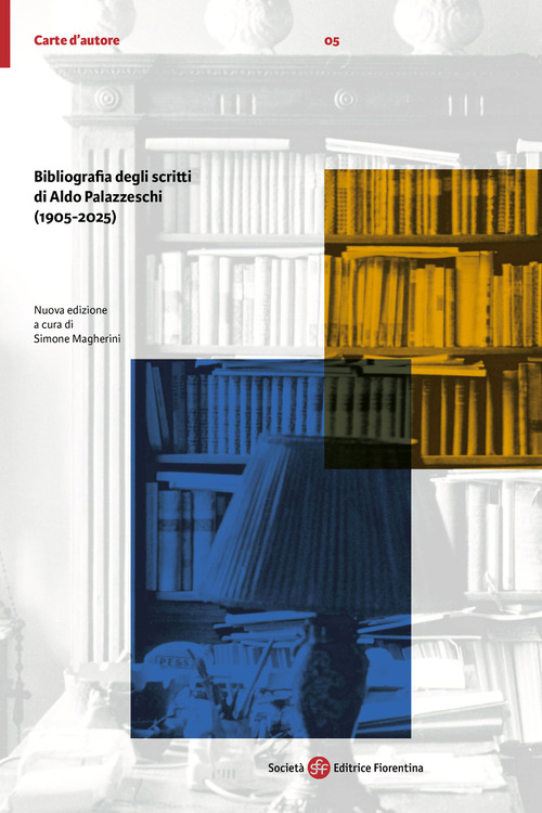 Bibliografia degli scritti di Aldo Palazzeschi (1905-2025)