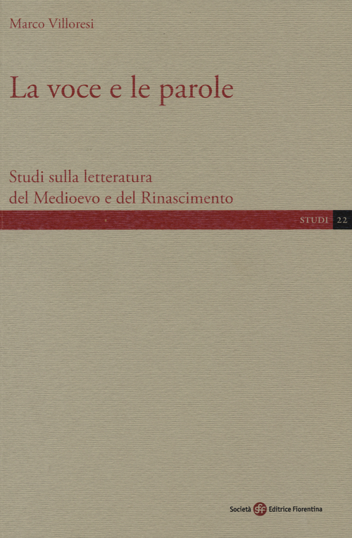 La voce e le parole. Studi sulla letteratura del Medioevo e del Rinascimento