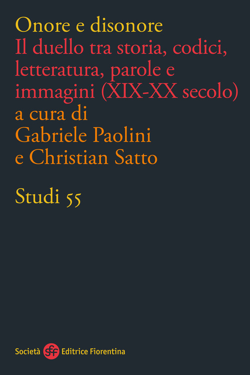 Onore e disonore. Il duello tra storia, codici, letteratura, parole e immagini (XIX-XX secolo)