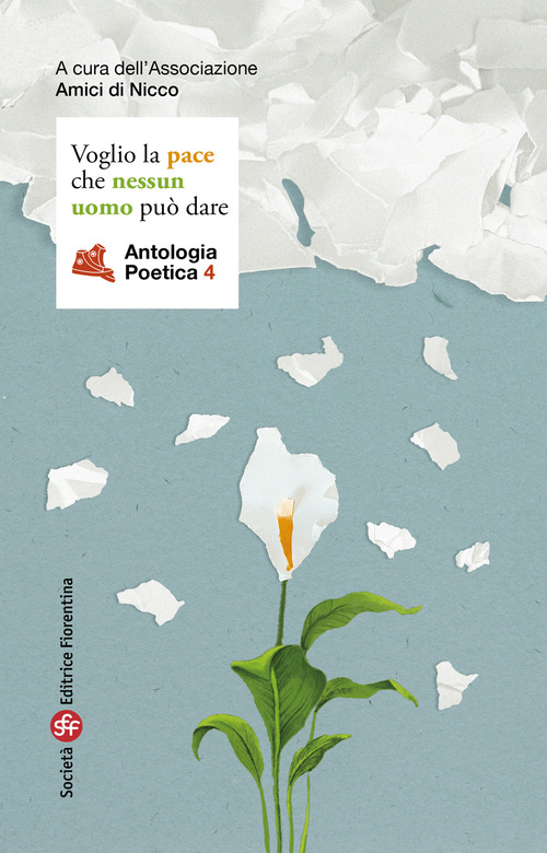 Voglio la pace che nessun uomo può dare. Antologia poetica