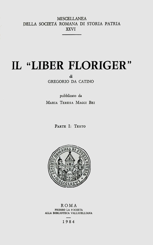 Il «liber Floriger» di Gregorio da Catino