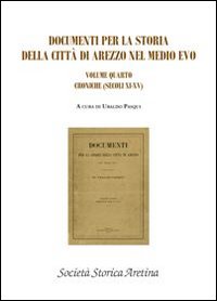 Documenti per la storia della città di Arezzo nel medio evo (rist. anast. 1904)