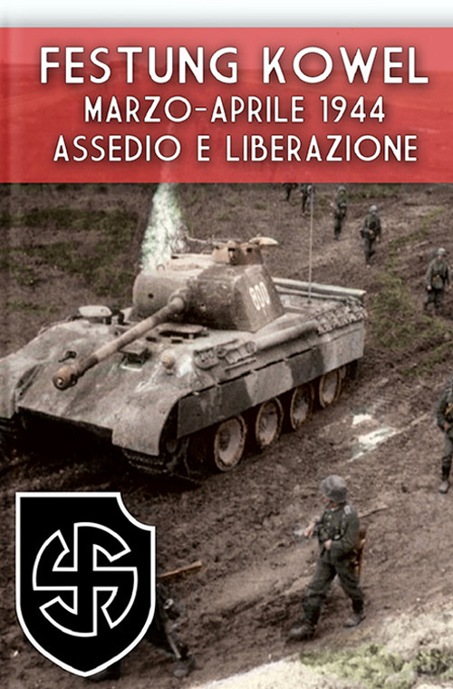 Festung Kowel. Marzo-aprile 1944: assedio e liberazione