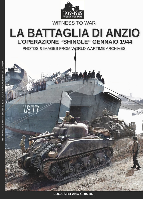 La battaglia di Anzio. L'Operation &laquo;Shingle&raquo; (gennaio 1944)