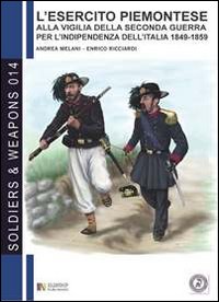 L'esercito piemontese alla vigilia della seconda guerra per l'indipendenza dell'Italia 1849-1859