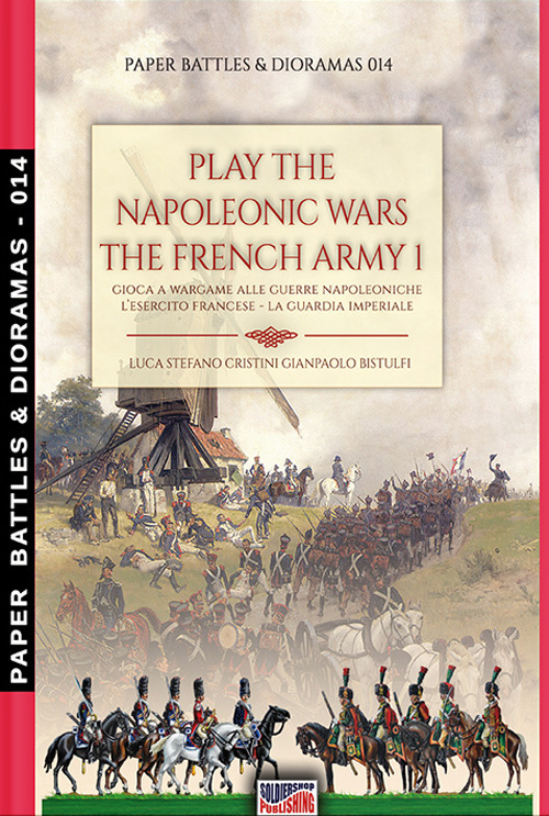 Play the Napoleonic wars. The French army
