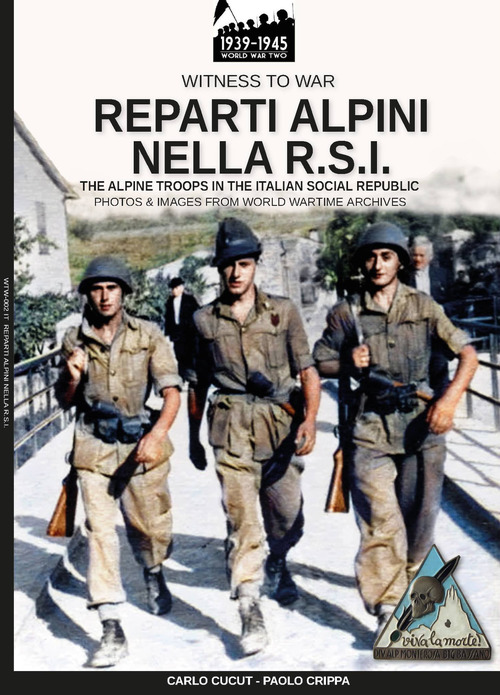 Reparti alpini nella R.S.I-The alpine troops in the italian social republic