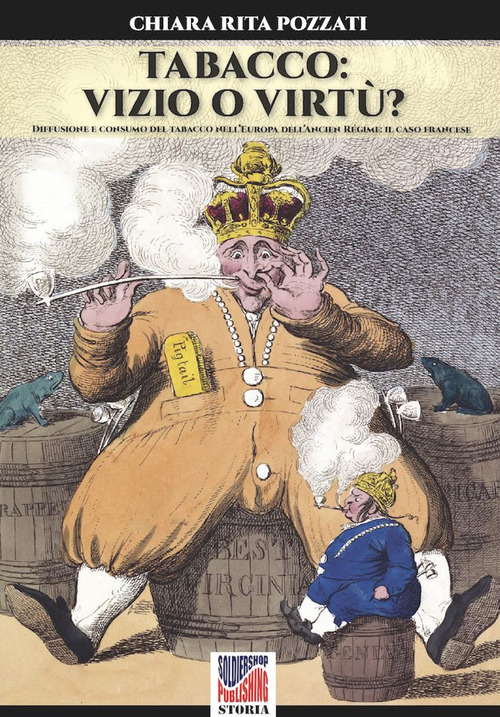 Tabacco: vizio o virt&ugrave;? Diffusione e consumo del tabacco nell'Europa dell'Ancien Regime: il caso francese