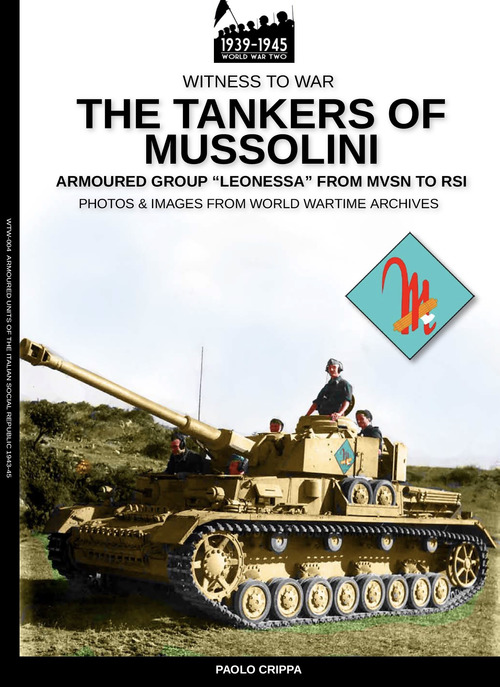 The tankers of Mussolini. Armoured group "Leonessa" from MVSN to RSI