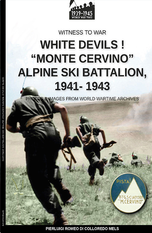 White devils! &laquo;Monte Cervino&raquo; Alpine Ski Battalion 1941-1943