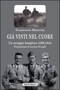 Gi&agrave; vinti nel cuore. Un carteggio famigliare (1936-1944)