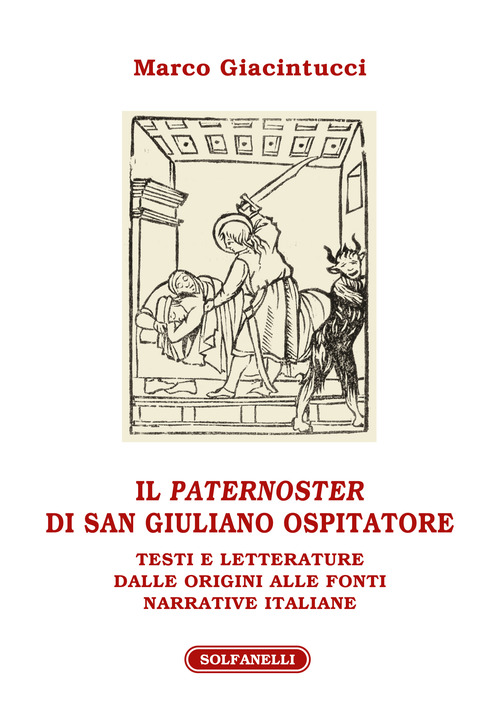 Il «paternoster» di San Giuliano Ospitatore. Testi e letterature dalle origini alle fonti narrative italiane