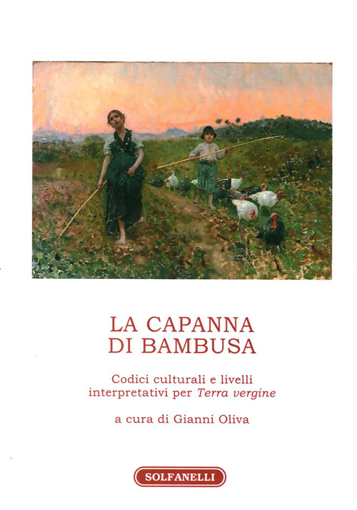 La capanna di bambusa. Codici culturali e livelli interpretativi per &laquo;Terra vergine&raquo;