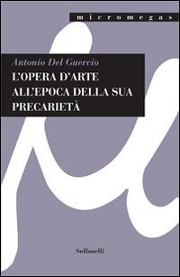 L'opera d'arte all'epoca della sua precariet&agrave;