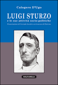 Luigi Sturzo e le sue attivit&agrave; socio-politiche