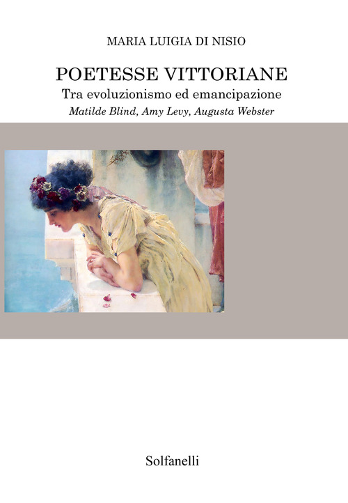 Poetesse vittoriane tra evoluzionismo ed emancipazione. Matilde Blind, Amy Levy, Augusta Webster