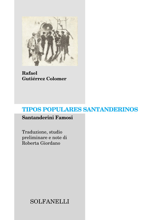 Tipos populares santanderinos. Santanderini famosi. Ediz. italiana e spagnola
