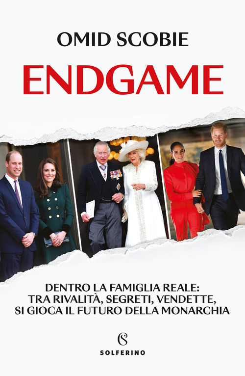 Endgame. Dentro la famiglia reale: tra rivalit&agrave;, segreti, vendette, si gioca il futuro della monarchia