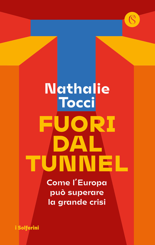 Fuori dal tunnel. Come l'Europa pu&ograve; superare la grande crisi