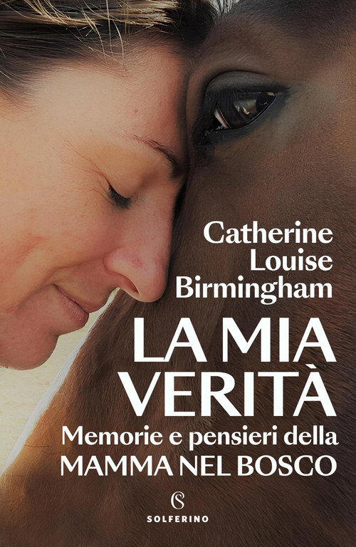 La mia verit&agrave;. Memorie e pensieri della mamma nel bosco