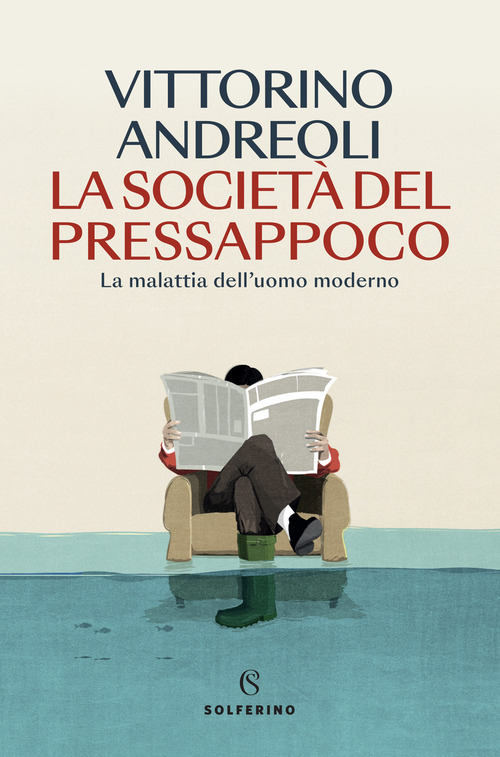 La societ&agrave; del pressappoco. La malattia dell'uomo moderno