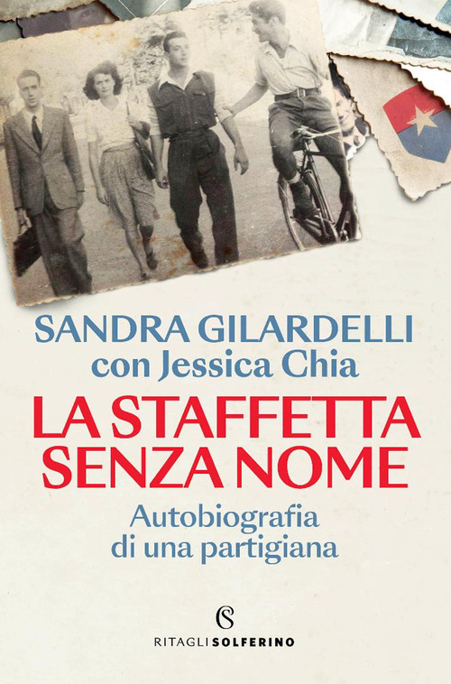 La staffetta senza nome. Autobiografia di una partigiana