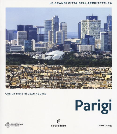 Parigi. Le grandi città dell'architettura