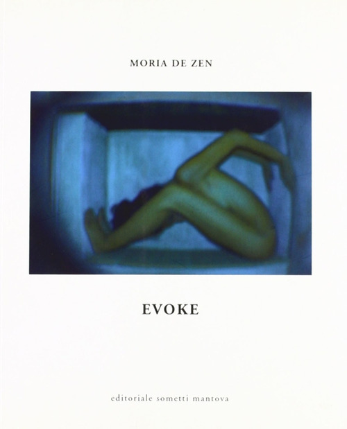 Evoke. Catalogo della mostra