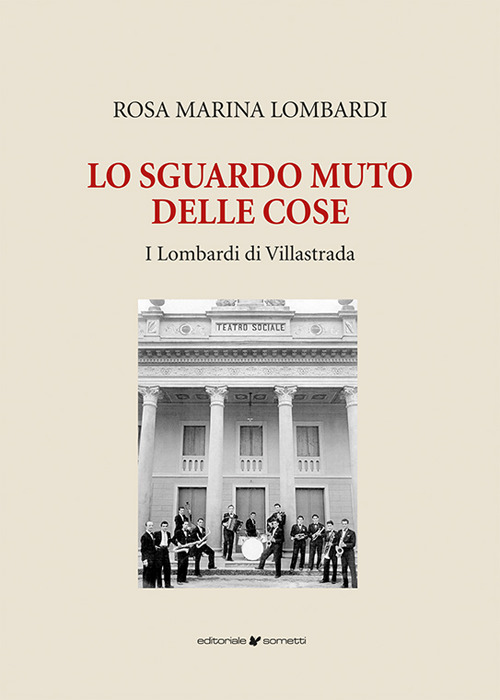 Lo sguardo muto delle cose. I Lombardi di Villastrada