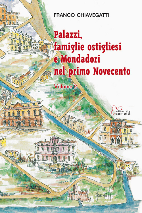 Palazzi, famiglie ostigliesi e Mondadori nel primo Novecento