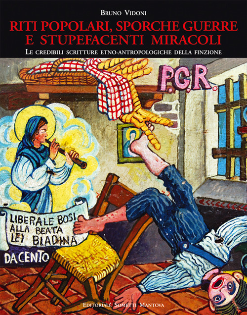 Riti popolari, sporche guerre e stupefacenti miracoli. Le credibili scritture etno-antropologiche della finzione