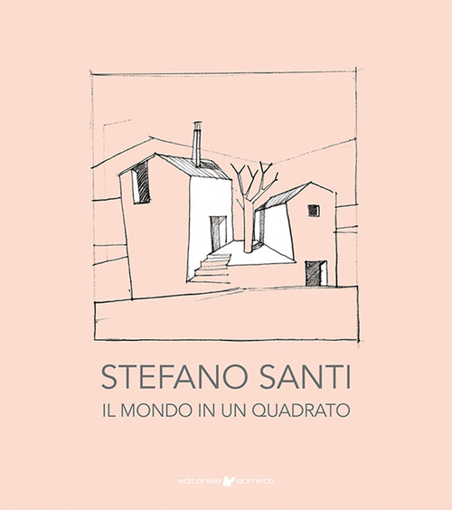 Stefano Santi. Il mondo in un quadrato