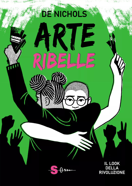 Arte ribelle. Il look della rivoluzione