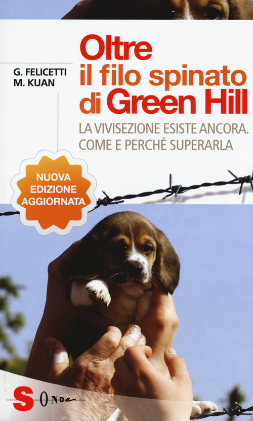 Oltre il filo spinato di Green Hill. La vivisezione esiste ancora. Come e perch&eacute; superarla