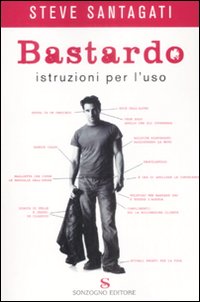 Bastardo. Istruzioni per l'uso
