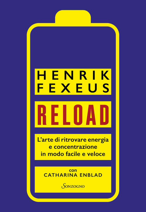 Reload. L'arte di ritrovare energia e concentrazione in modo facile e veloce