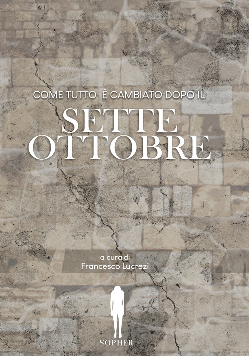 Come tutto è cambiato dopo il sette ottobre