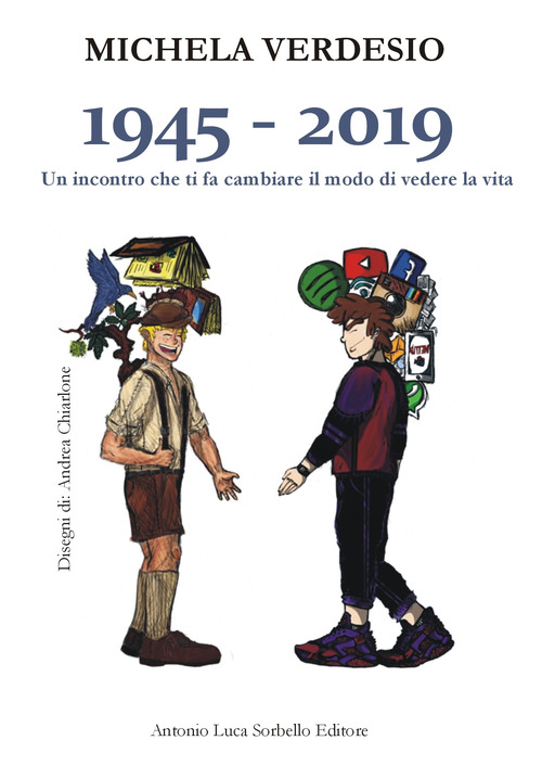 1945-2019. Un incontro che ti fa cambiare il modo di vedere la vita