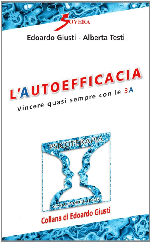 L'autoefficacia. Vincere quasi sempre con le 3 A